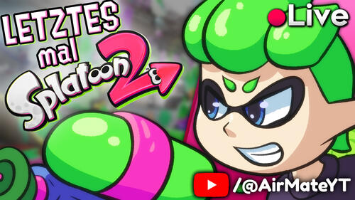 Last Splatoon 2 Stream